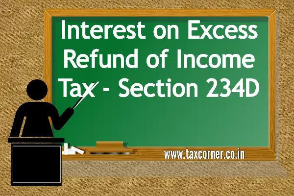 interest-on-excess-refund-of-income-tax-section-234d