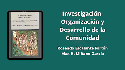 Investigación, Organización y Desarrollo de la Comunidad - Rosendo Escalante Fortón y Max H. Miñano Garcia [PDF]