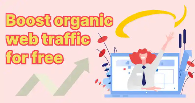 How to increase organic web traffic for free