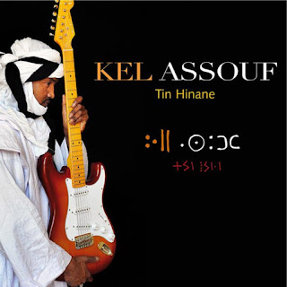 Kel Assouf “Tin Hinane”2010 Belgium,Tuareg Blues Rock,Desert Blues,Sahara Blues Rock,Afrobeat (musicians from Niger, Mauritania, Ghana,France, Mali & Algeria)