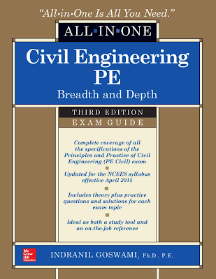Civil Engineering All-In-One PE Exam Guide Breadth and Depth Third Edition by Indranil Goswami PDF Free Download