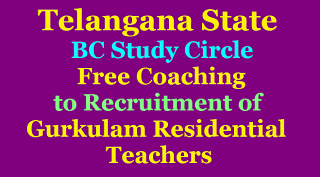 TS BC Study Circle Notification for Free Coaching to Recruitment for Gurukulam Residential Teachers /2020/01/TS-BC-Study-Circle-Notification-for-Free-Coaching-to-Recruitment-for-Gurukulam-Residential-Teachers.html