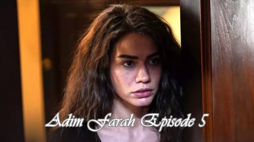 episode 5 adim farah