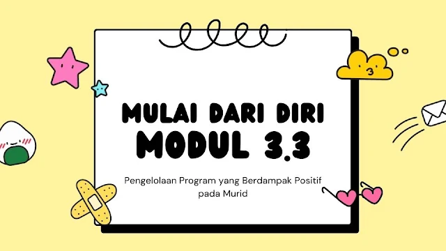 Mulai dari Diri Modul 3.3 - Pengelolaan Program yang Berdampak Positif pada Murid