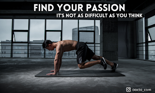 Find Your Passion , It's Not as Difficult as You Think