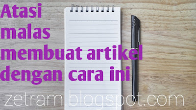 Malas Mau Buat Artikel ? Baca Ini Tips Mengatasi Malas Menulist Artikel