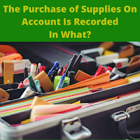 The Purchase of Supplies On Account Is Recorded