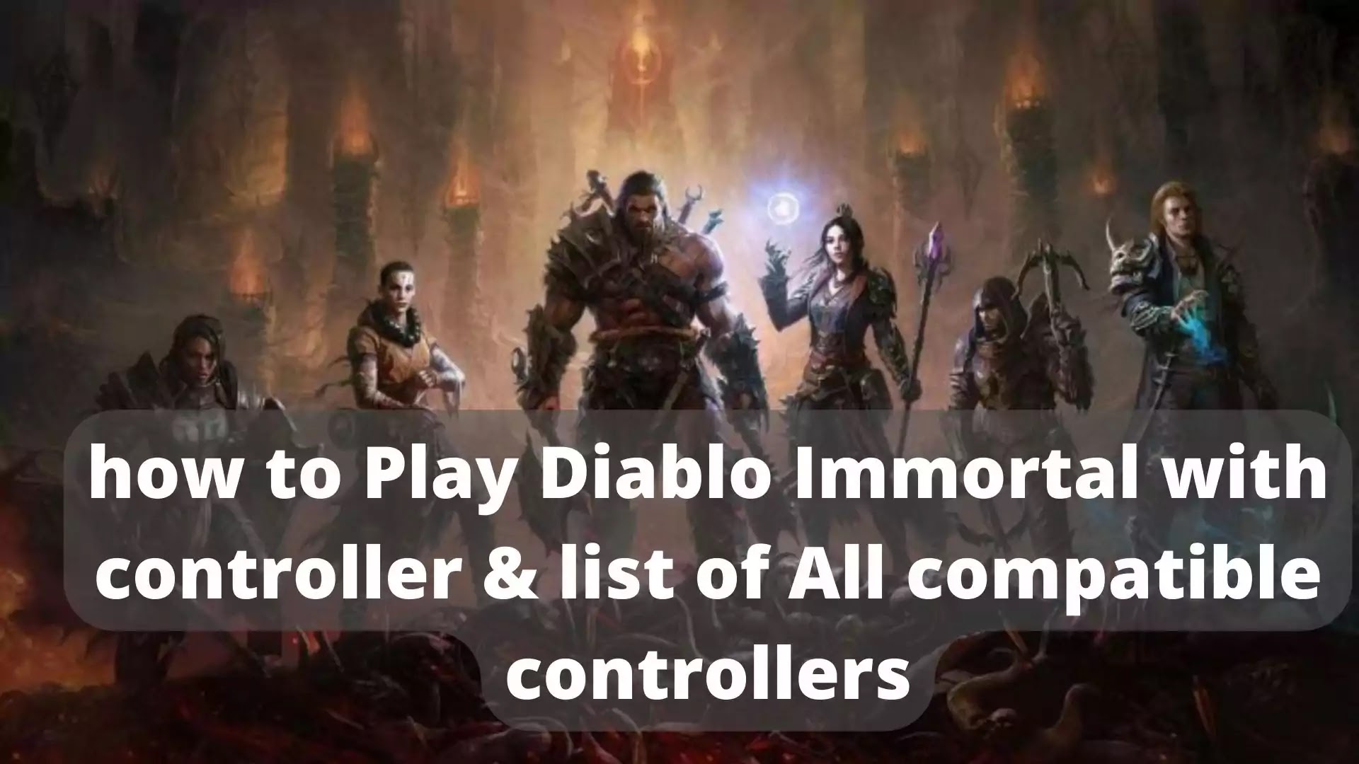 Play Diablo Immortal with a controller and list of compatible controllers