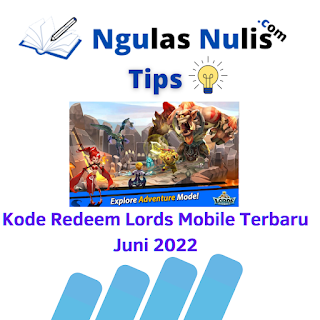 Kode Redeem Lords Mobile Terbaru Juni 2022 Dijamin Work 100%