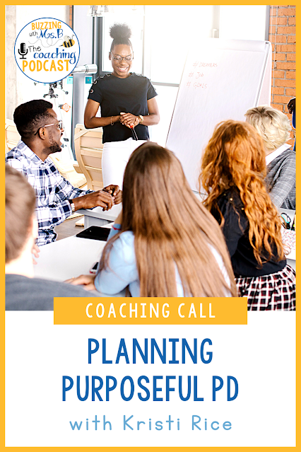 Image of people sitting around a table and a woman standing near chart paper with the words "Coaching Call Planning Purposeful PD with Kristi Rice"