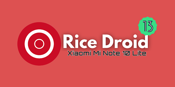 riceDroid 7.0 Android 13 for Xiaomi Mi Note 10 Lite (toco) - Updated 15/10/22