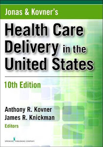 Jonas and Kovner's Health Care Delivery in the United States, 10th Edition