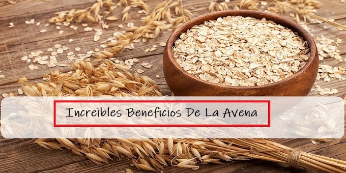 Increíbles Beneficios De La Avena 
