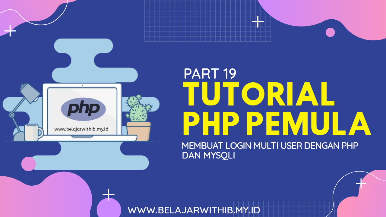 Membuat Login Multi User Dengan PHP dan MySQLi