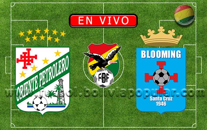 Oriente Petrolero vs. Blooming【En Vivo】- Clausura Fútbol de Bolivia
