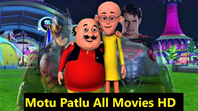 Motu Patlu All Movies Hindi Dubbed Download (360p, 480p, 720p HD, 1080p FHD)