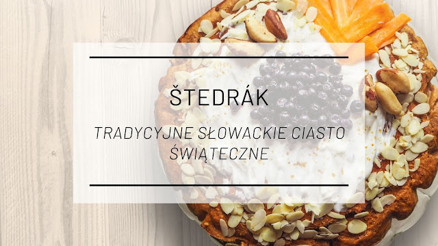 Kuchnia słowacka: Szczodrak (Štedrák) - tradycyjne słowackie ciasto świąteczne