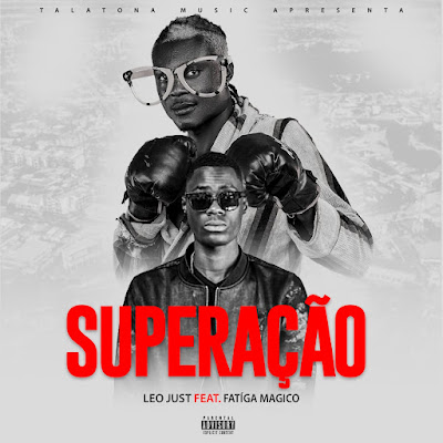 Leo Just - Superação (feat. Fatiga Mágico) 2022