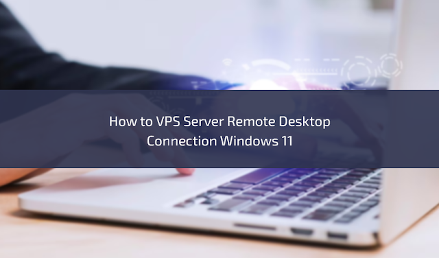 How to VPS Server Remote Desktop Connection Windows 11