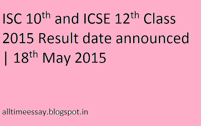 10th Class, 10th Class ISC Result 2015, 12th class, 12th Class ICSE Result 2015, 2015, ICSE, ICSE result 2015, ISC, ISC Result 2015, result, How to Download result, 