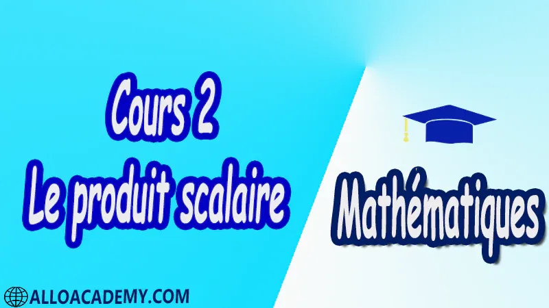 Cours 2 Le Produit scalaire PDF Le Produit scalaire Mathématiques Maths Le Produit scalaire Définitions et propriétés Définition initiale Définition dans un repère orthonormal Définition projective Propriétés Projection Applications Relations métriques dans un triangle Relation d’Al Kashi Relation des sinus Théorème de la médiane Trigonométrie Formules d’addition Formules de duplication Formules de linéarisation Cours résumés exercices corrigés devoirs corrigés Examens corrigés Contrôle corrigé travaux dirigés td