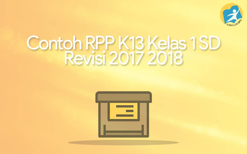 Contoh RPP K13 Kelas 1 SD Revisi 2017 2018