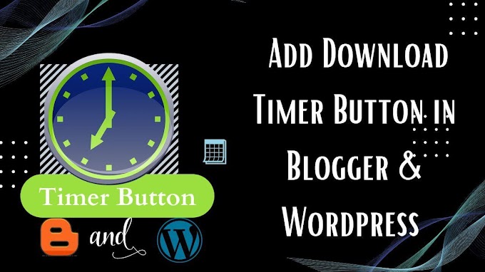 How to Add Download Timer Button in Blogger & WordPress 