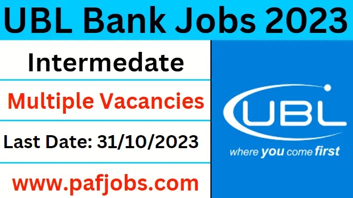 UBL Bank Jobs 2023 - pafjobs.com