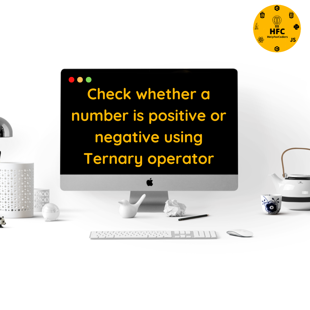 Check Positive or Negative Number using Ternary Operator ...