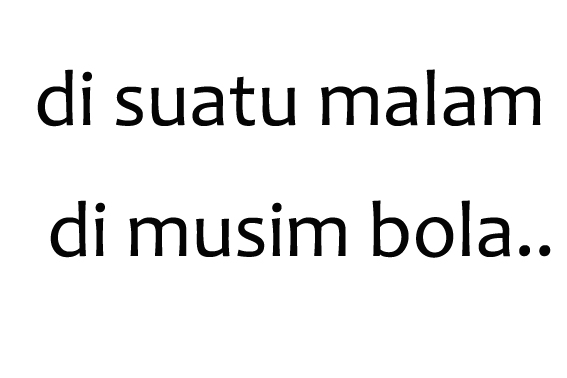 Kalau Dah Tak Tahu Pasal Bola Tu, Tak Payahlah Nak Komen Lebih2 Ye Kak.. ;p