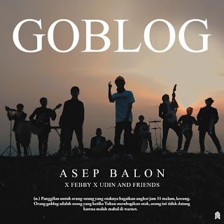 Lirik Lagu Asep Balon Feat. Febby WD - Goblog