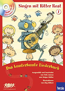 Ritter Rost: Singen mit Ritter Rost 1: Das kunterbunte Liederbuch: Buch mit CD
