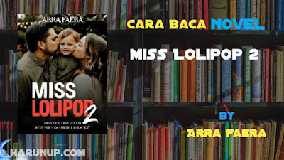 Novel Miss Lolipop 2 by Arra Faera Full Episode