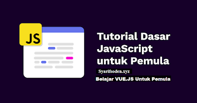 Belajar Vue js Dasar untuk Pemula: Panduan Lengkap Belajar Vue Js