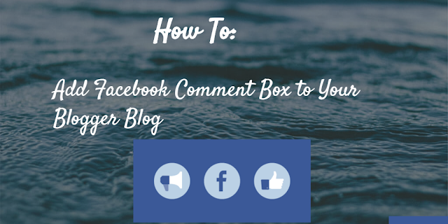 How to Add Facebook Comment Box to Your Blogger Blog? 