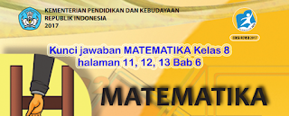 Kunci jawaban MATEMATIKA SMP Kelas 8 halaman 11, 12, 13 Bab 6