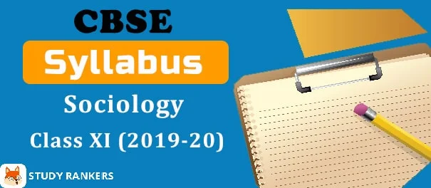 CBSE Class 11 Sociology Syllabus 2019-20