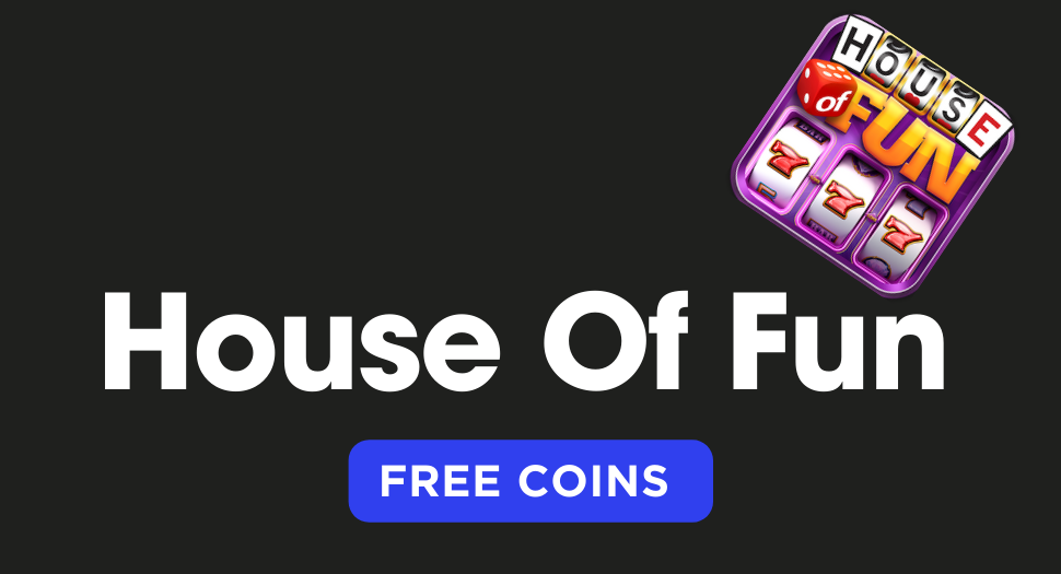 House Of Fun - Free Coins Links