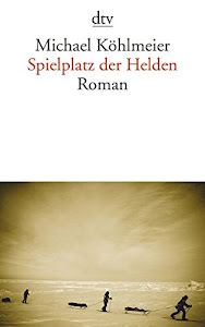 Spielplatz der Helden: Roman