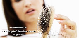 Tips Mengatasi Kerontokan Rambut dengan Cepat