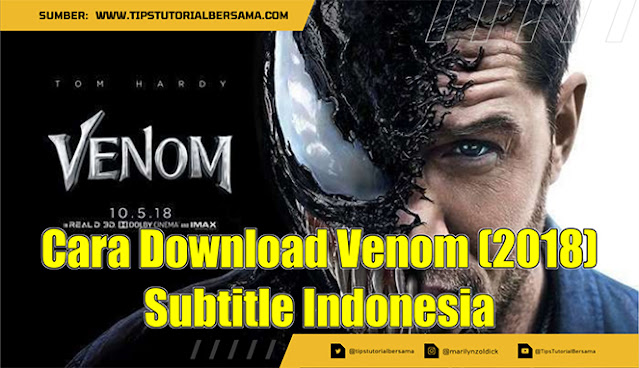 Cara Download Venom (2018) Subtitle Indonesia