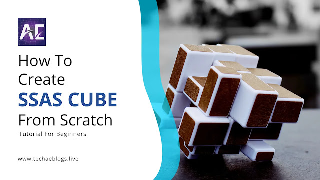 How To Create SSAS Cube From Scratch