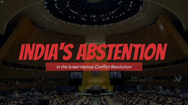 Analysing India's Abstention in the Israel-Hamas Conflict Resolution: alopinion.com 