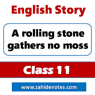 A rolling stone gathers no moss story