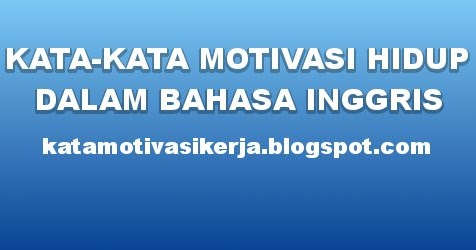  Kata Kata  Motivasi Kerja kata kata  motivasi hidup bahasa  