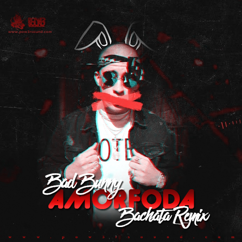 http://www.pow3rsound.com/2018/03/bad-bunny-amorfoda-bachata-remix.html