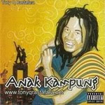 Tony Q Rastafara - Anak Kampung