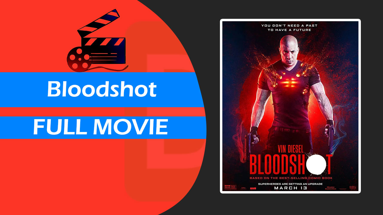 Bloodshot (2020) Box Office Collection | Cast | And Hindi Dubbed Movie HD 480p,720p,1080p