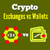 CryptoExchanges vs CryptoWallets what's better for Crypto Trader - Crypto wallets and Crypto Exchanges