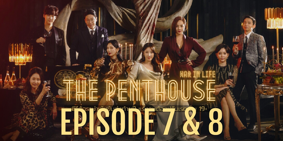 Sinopsis The Penthouse Season 2 Episode 7 & 8 , Shim Su-Ryeon Kembali?